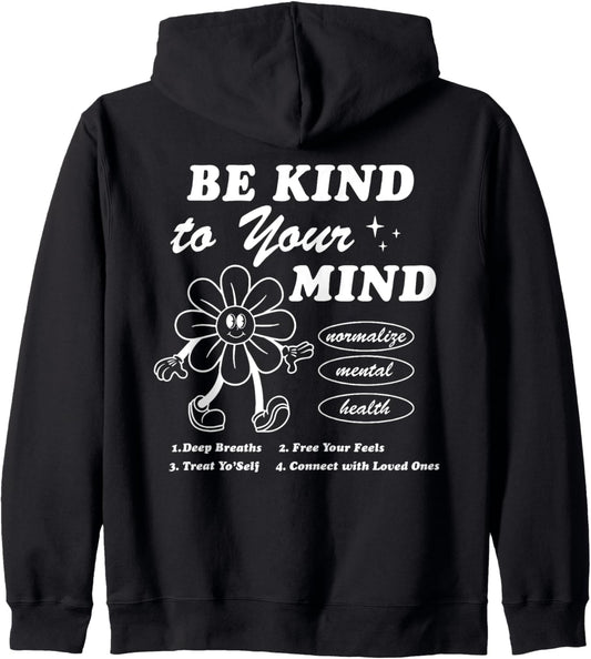 Be Kind To Your Mind Aesthetic Trend Words On Back Zip Hoodie
