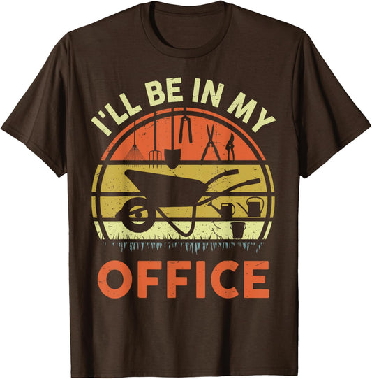Ill Be In My Office Garden Dad Father Day Gift Plant Papa
