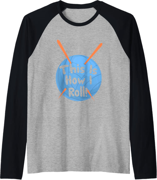 This Is How I Roll Funny Crochet Hook T-Shirt Yarn Raglan Baseball Tee