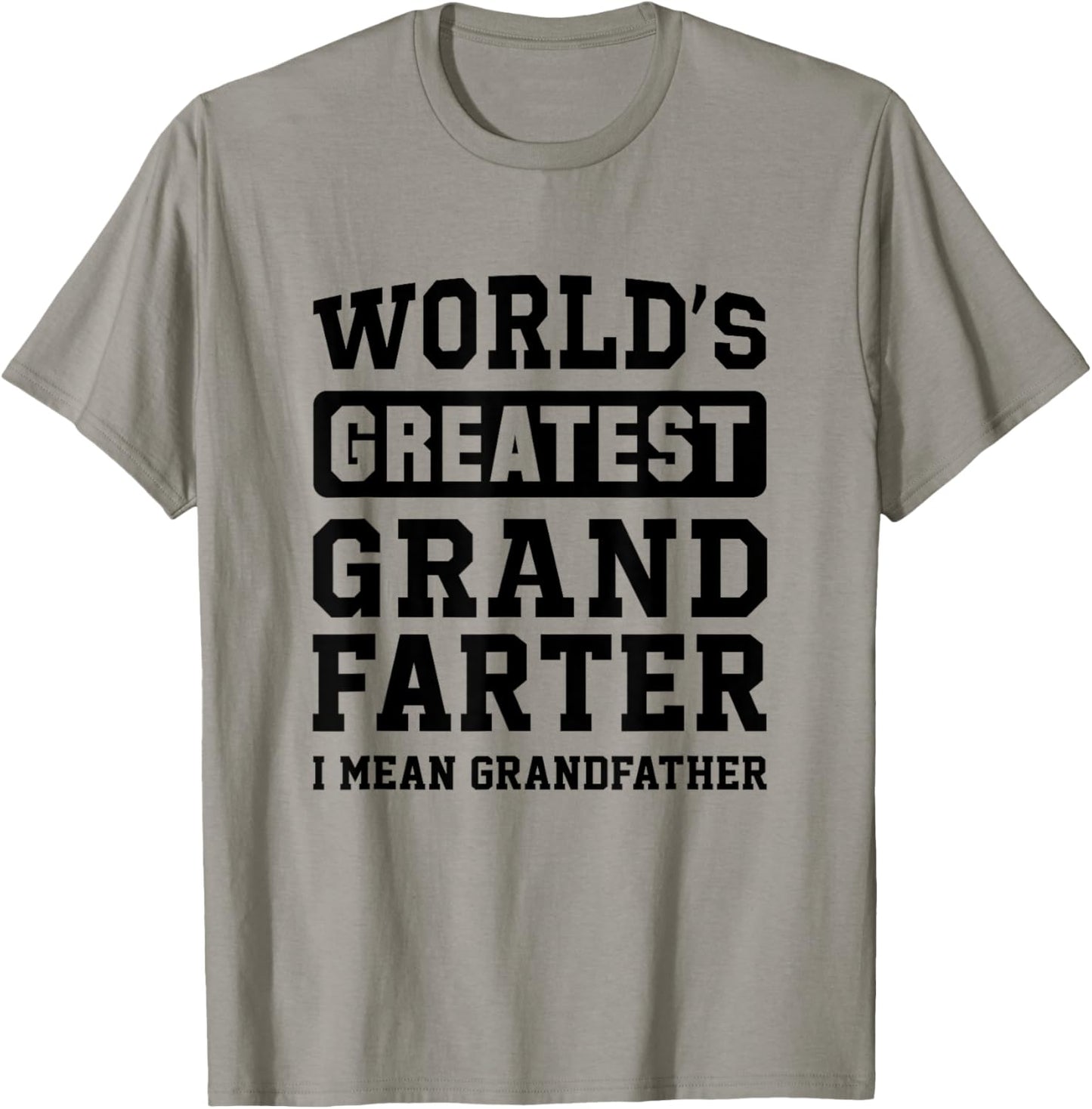 World's Greatest Grand Farter I Mean Grandfather Funny
