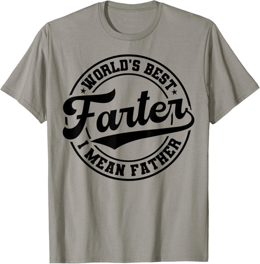 World's Best Farter I Mean Father Funny Father's Day Dad