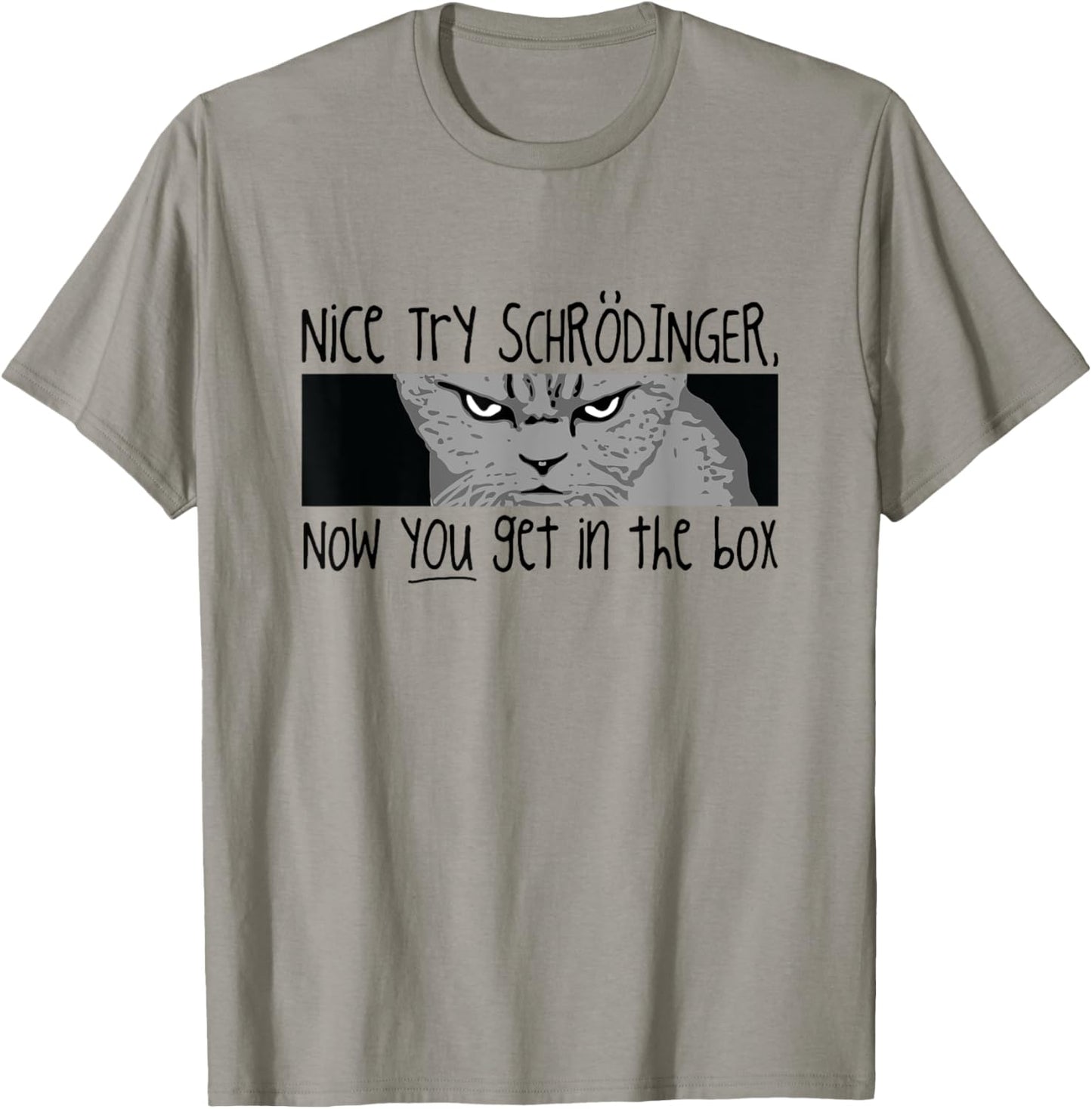 Schrodinger's Cat T Shirt - Quantum Mechanics Men Women