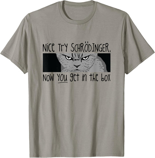 Schrodinger's Cat T Shirt - Quantum Mechanics Men Women