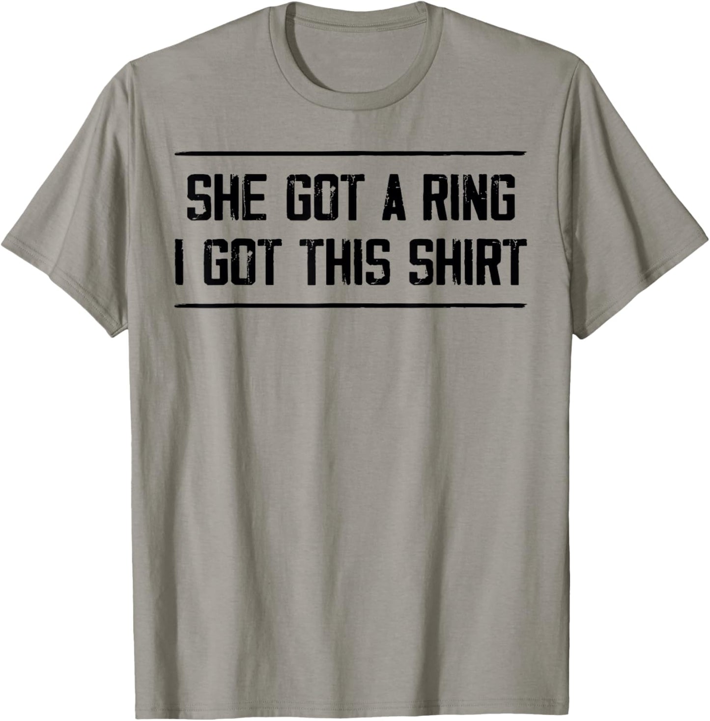 She Got A Ring I Got This Tees Funny Engagement Party