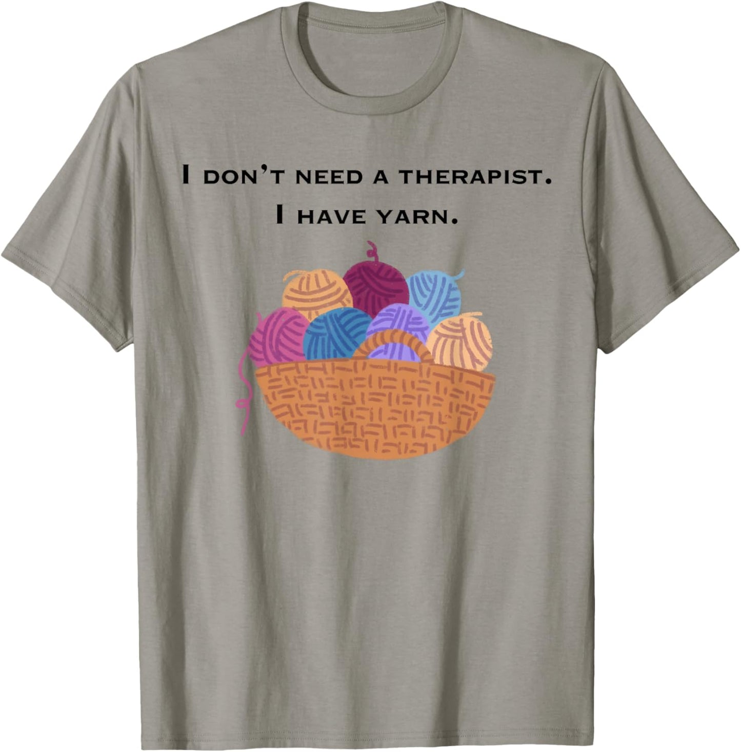 I don't need a therapist. I have yarn.