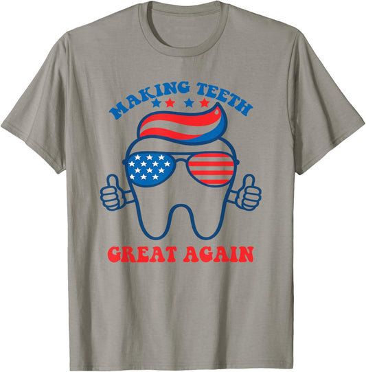 Making Teeth Great Again 4Th Of July America Usa