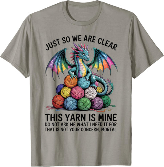 Just So We Are Clear This Yarn Is Mine Dragon Yarn