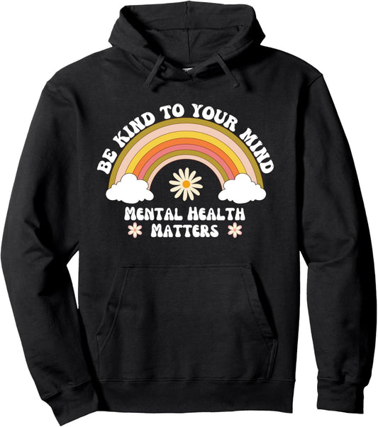 Be Kind To Your Mind Mental Health Matters   Groovy Retro Pullover Hoodie