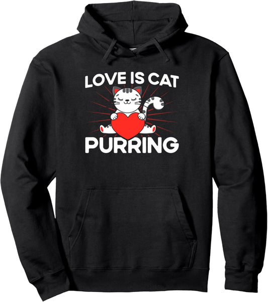 Love Is Cat Purring Cat Lover Sayings Pun Cat Mom Funny Pullover Hoodie