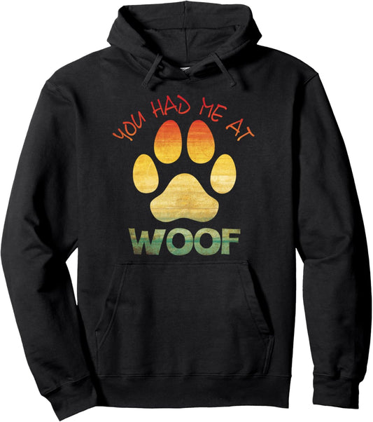 You Had Me At WOOF Retro Art Pullover Hoodie