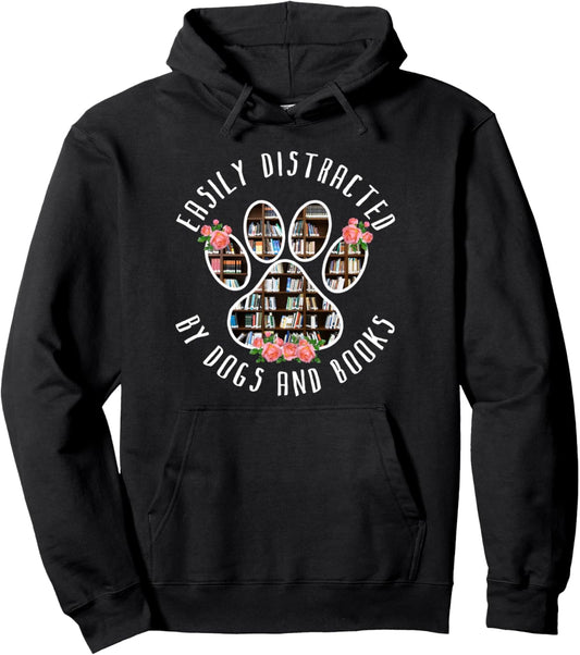 Easily Distracted By Dogs And Books - Animal Lover Hoodie Pullover Hoodie