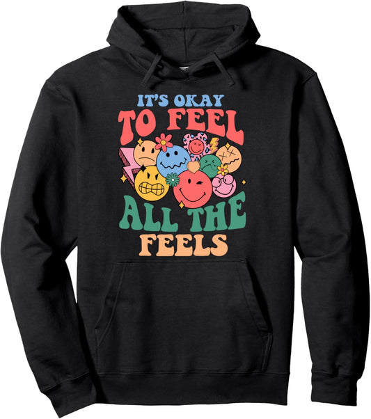 It's Okay To Feel All The Feel Pullover Hoodie