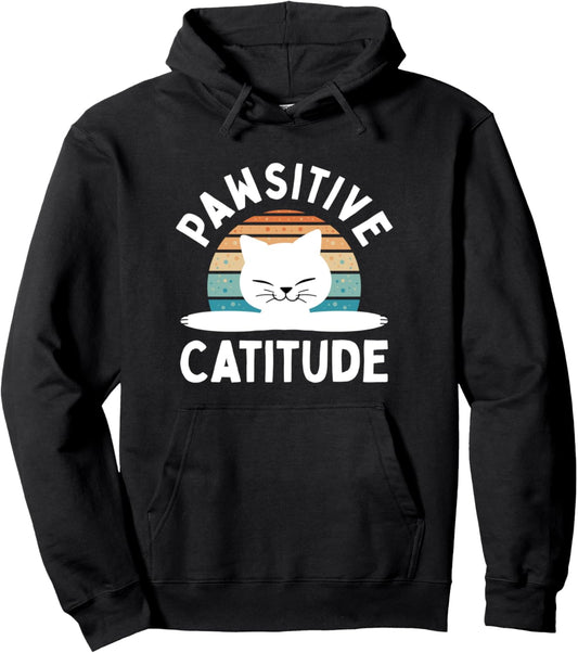 Funny Cat Kitten Pun Pawsitive Catitude Cat Lover Owner Mom Pullover Hoodie