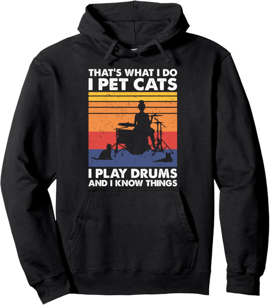 I Pet Cats I Play Drums & I Know Things, Female Drummer Pullover Hoodie