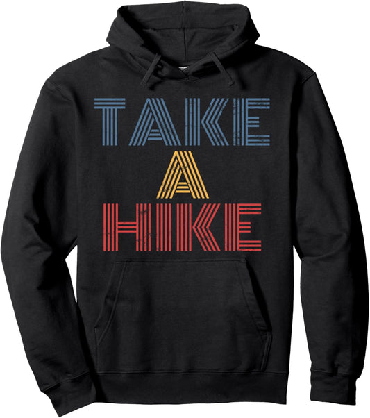 Take A Hike hiking camping retro vintage Pullover Hoodie