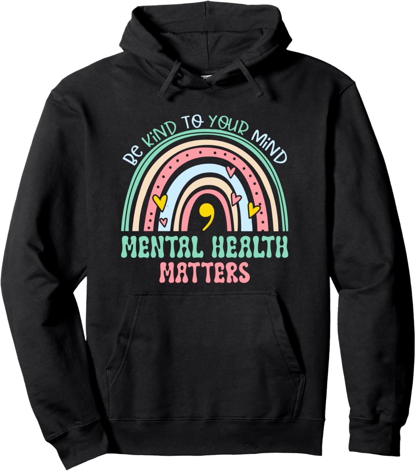 Rainbow Be Kind To Your Mind Mental Health Matters Pullover Hoodie