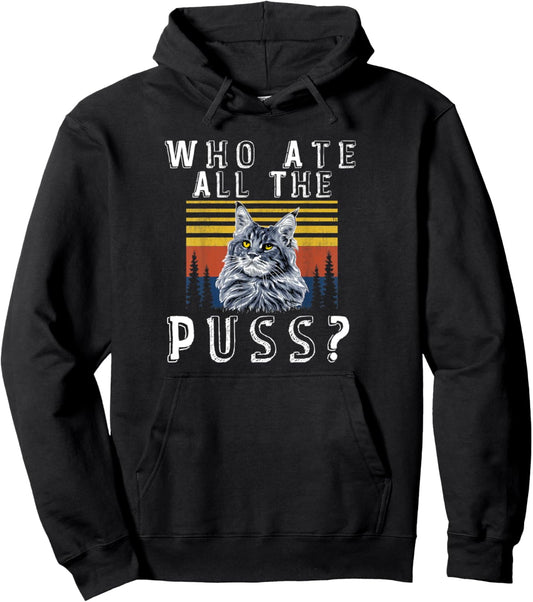 Who Ate All The Puss Funny Cat Lover Cat Mom Word Pun Joke Pullover Hoodie