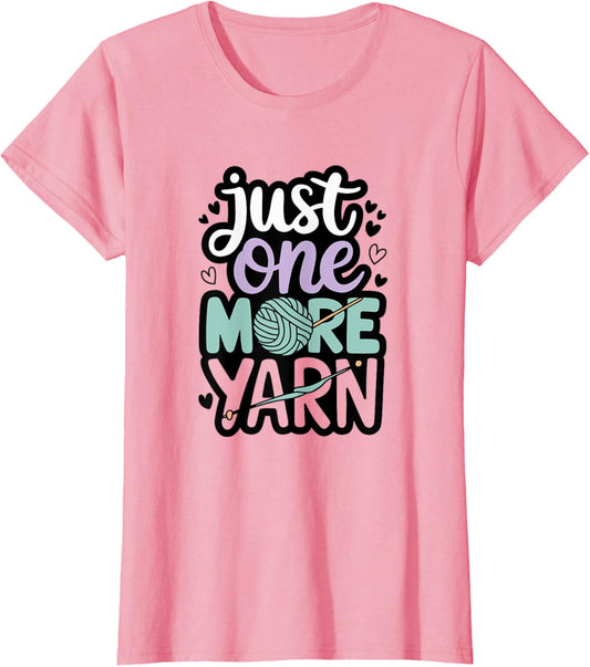 "Just One More Yarn" for Knitting and Crochet Fans