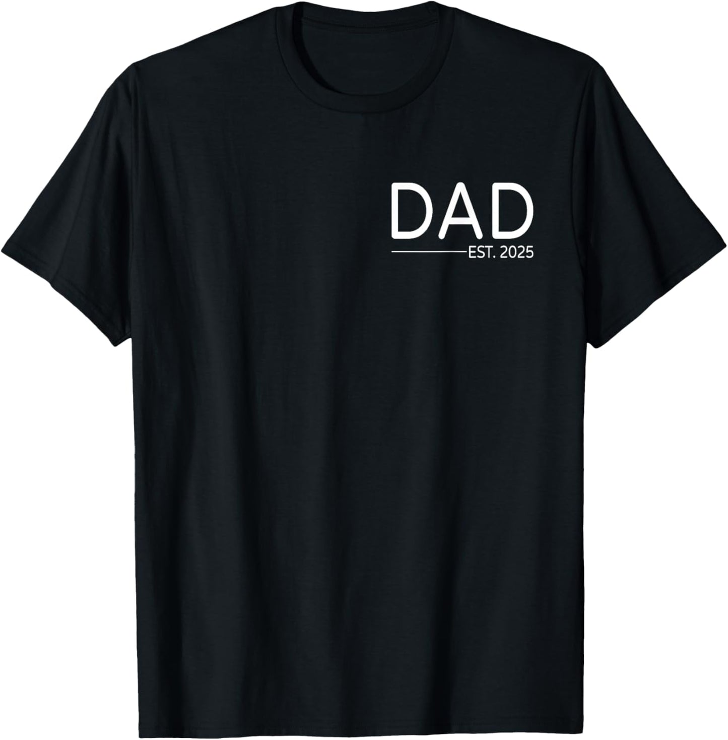 New Dad Est 2025 First Fathers Day 2025 Promoted to Daddy