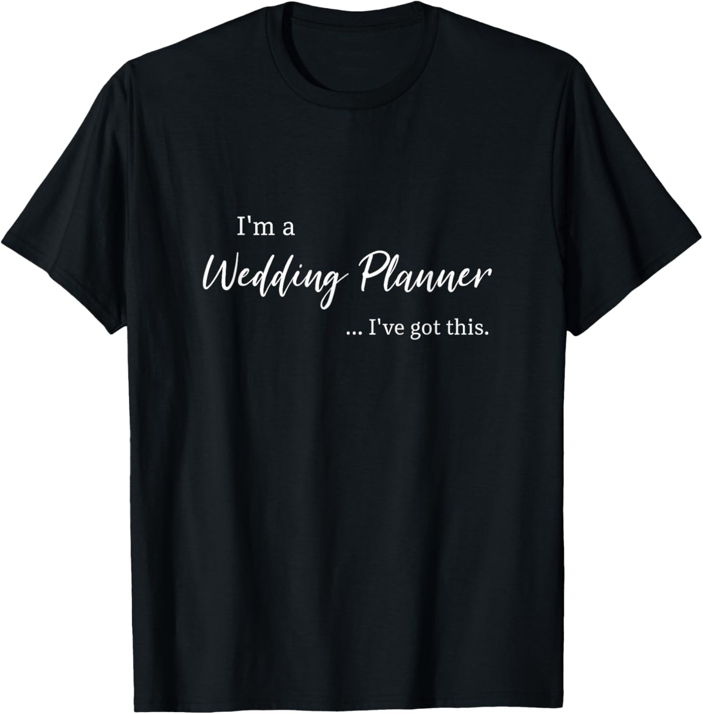 Im A Wedding Planner T Shirt