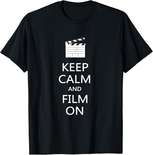 Keep Calm And Film On Funny Filmmaker Film T Shirt Gift