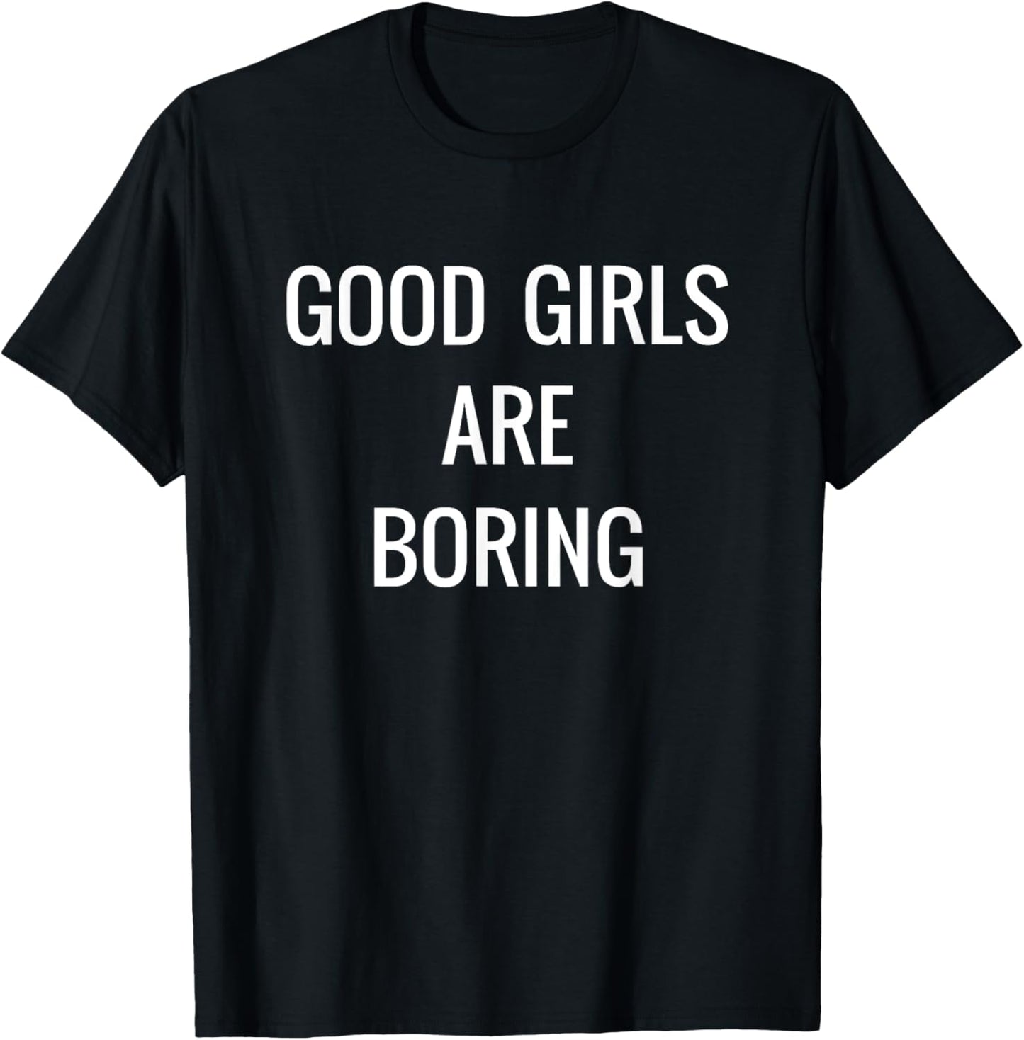 "Good Girls Are Boring" Troublemaker