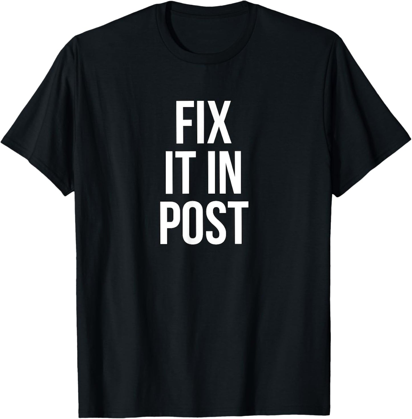 Fix it in Post Funny Filmmaker Director Editor T Shirt