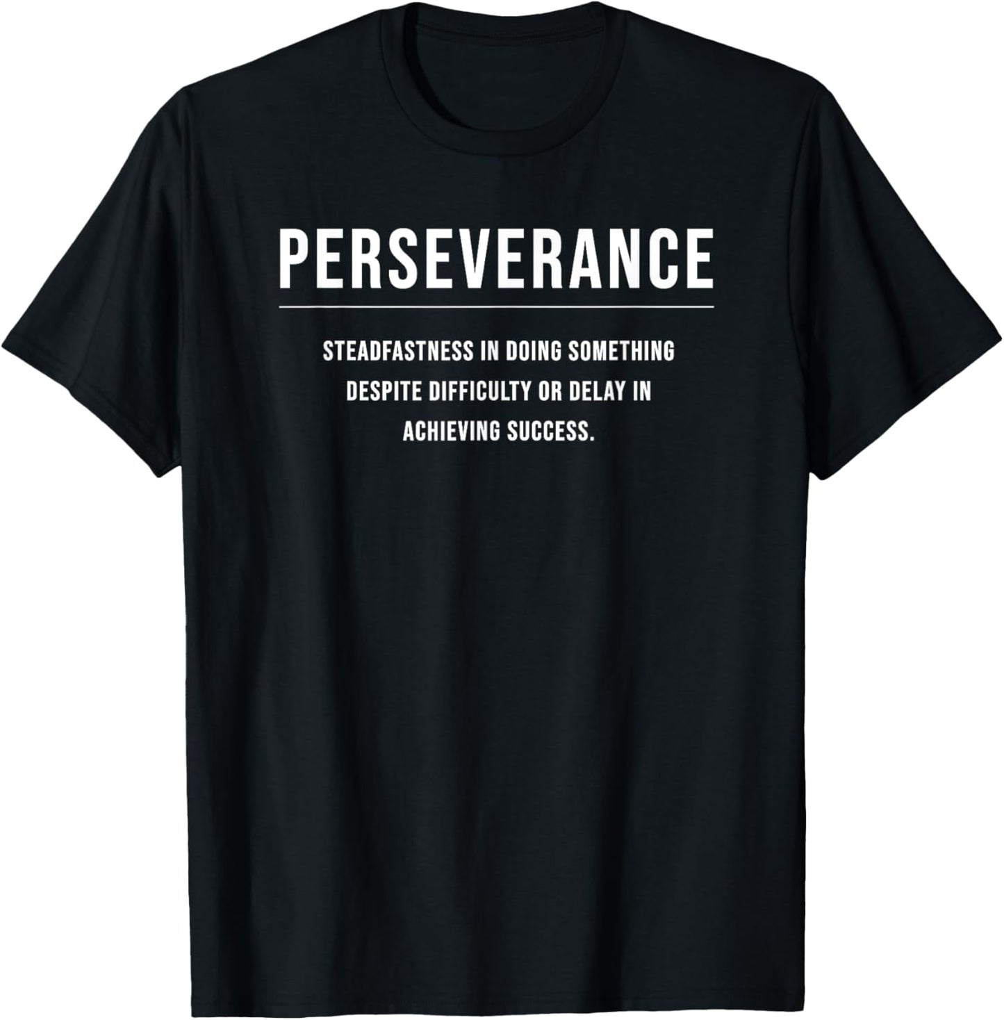 Perseverance Motivational Entrepreneur Slogan Quote Tee