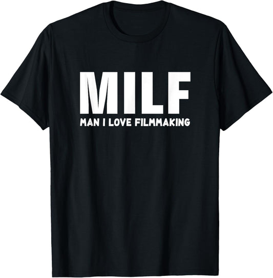 MILF Man I Love FilmMaking - Funny FilmMaker Gift