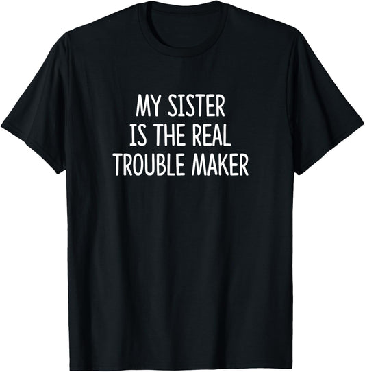 My Sister Is The Real Trouble Maker -