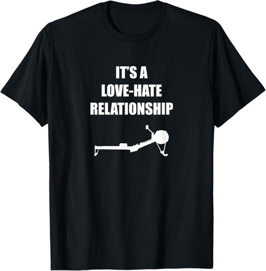 Funny Rowing, Erg, Crew Shirt   Love\/Hate Relationship