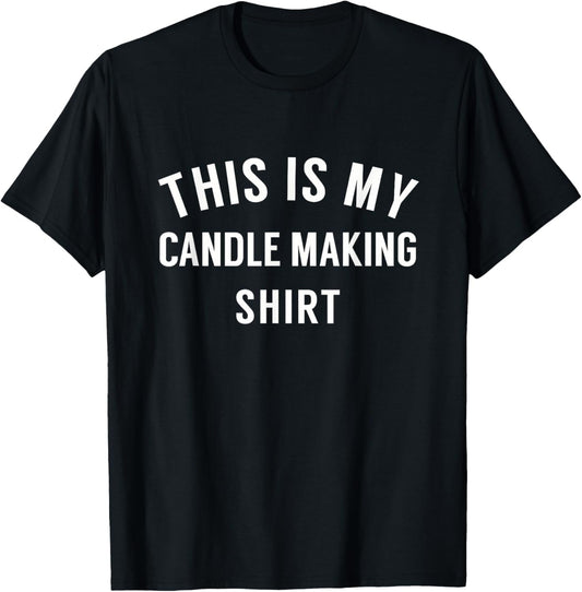 This Is My Candle Making Shirt - T-Shirt for Candle Makers