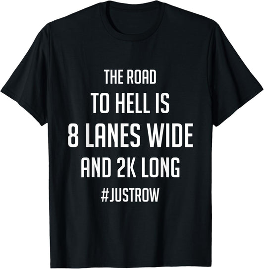 The Road To Hell Is 8 Lanes Wide And 2K Long Rowing