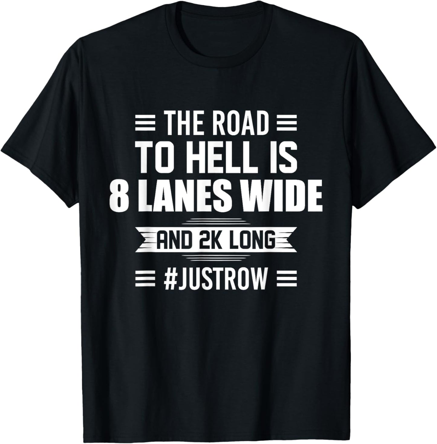 Road To Hell Is 8 Lanes Wide And 2K Long & T Shirt Design