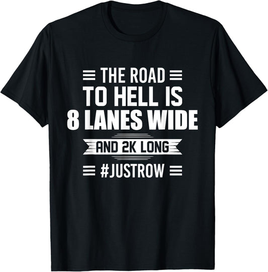 Road To Hell Is 8 Lanes Wide And 2K Long & T Shirt Design
