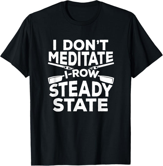 Steady State Rowing T Shirt Crew Shirt Rower Sculler 2K Erg