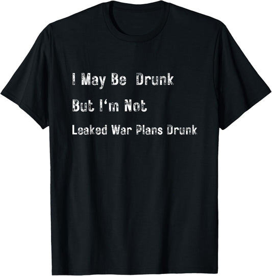 I May Be Drunk Funny Sarcastic Novelty Drinking Humor