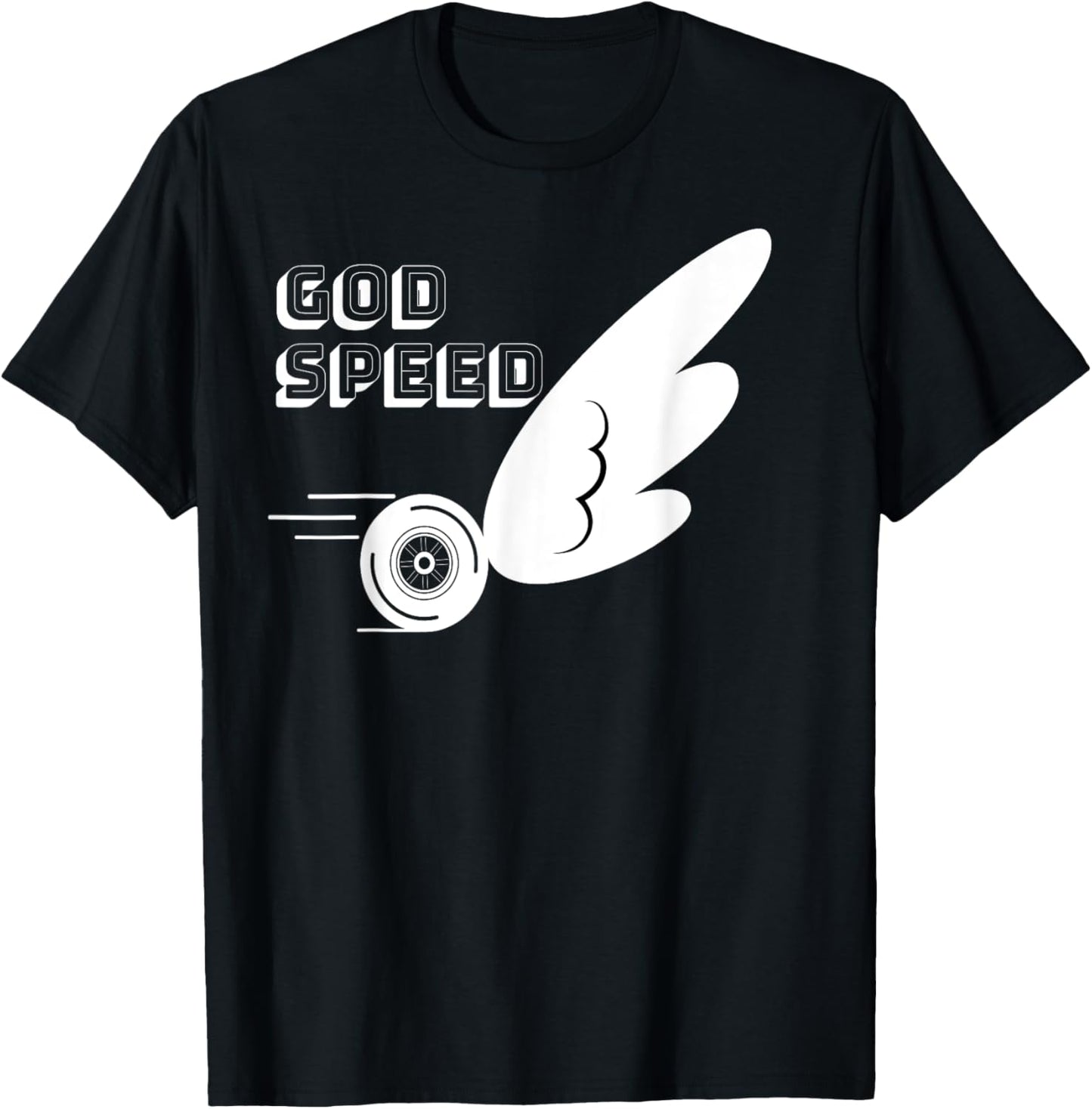 God Speed Graphic Design Tee Shirt, Positive Message