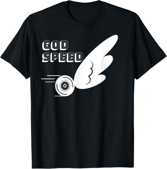 God Speed Graphic Design Tee Shirt, Positive Message