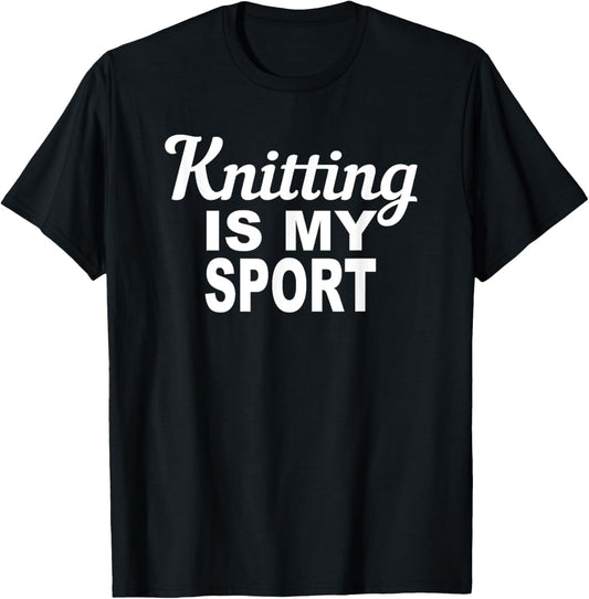 Knitting Is My Sport Sarcastic Crafty Yarn Ball Love