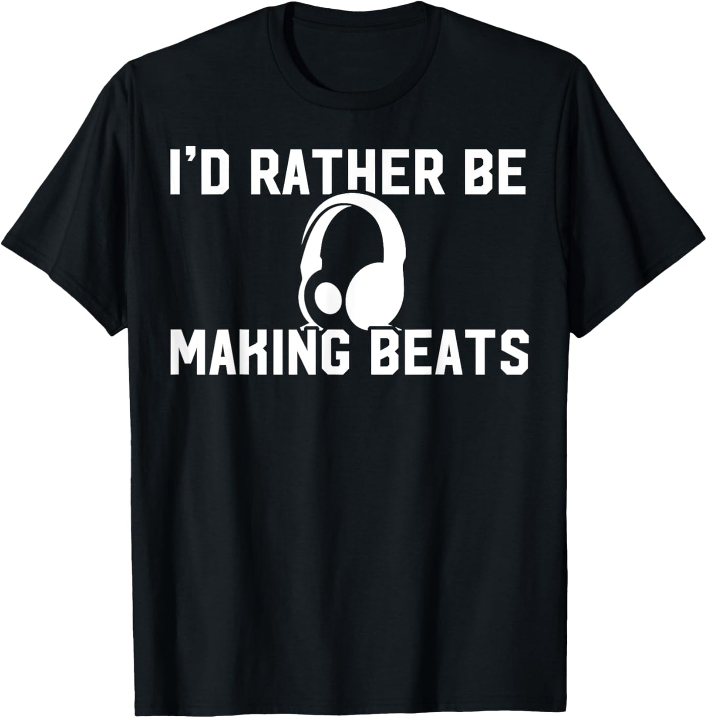 I'd Rather Be Making Beats Music Producing Beat Makers Gift