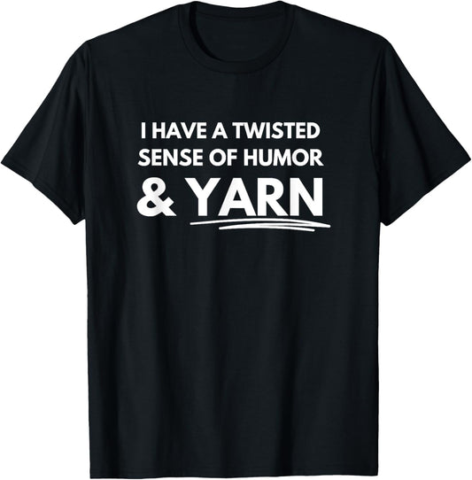I have a twisted sense of humor and yarn