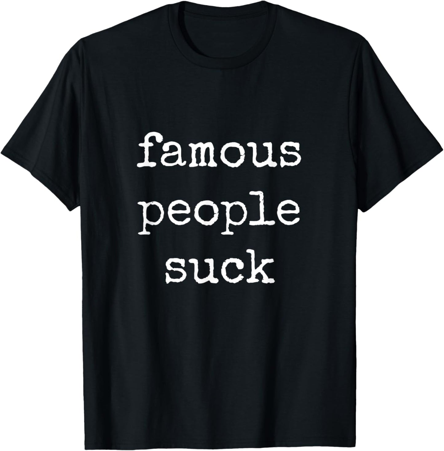 Famous People Suck Funny Saying Trending Fashion Quote