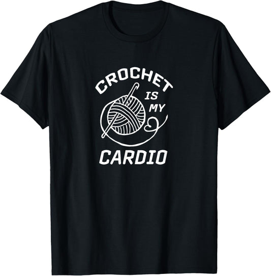 Crochet Is My Cardio - Funny Crocheting Yarn