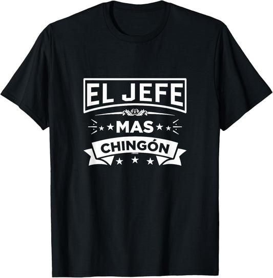 El Jefe Mas Chingon Funny Spanish Mexican Boss