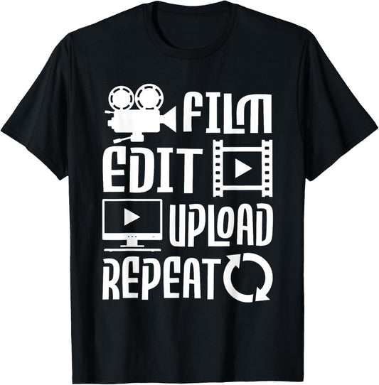 Film Edit Upload Repeat - Video Editor Videography Filmmaker