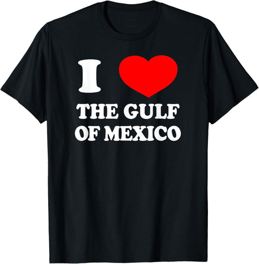 I Love The Gulf Of Mexico Usa Funny 2025 Dank Meme Cringe