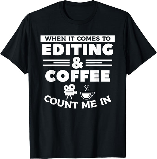 When It Comes To Editing & Coffee Count Me In Filmmaker