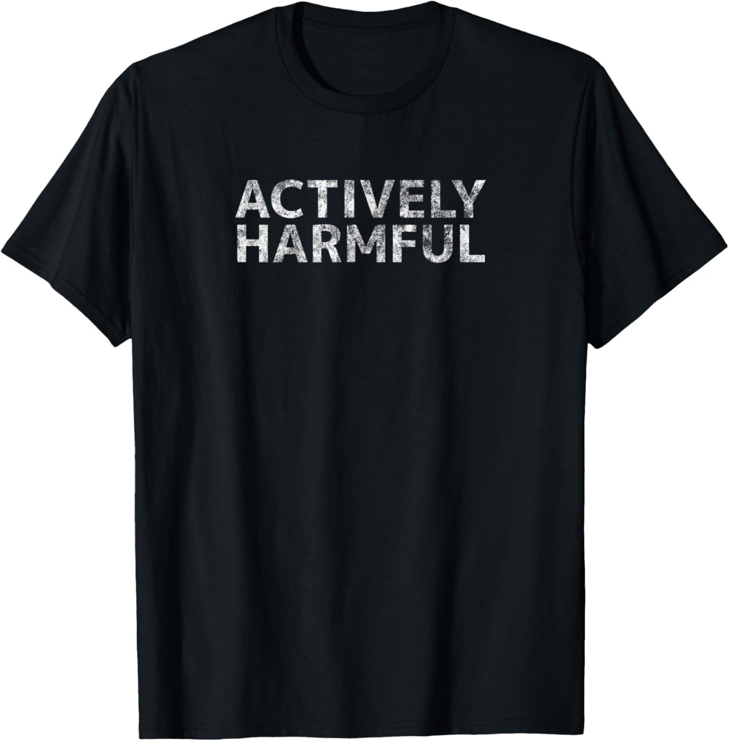 ACTIVELY HARMFUL