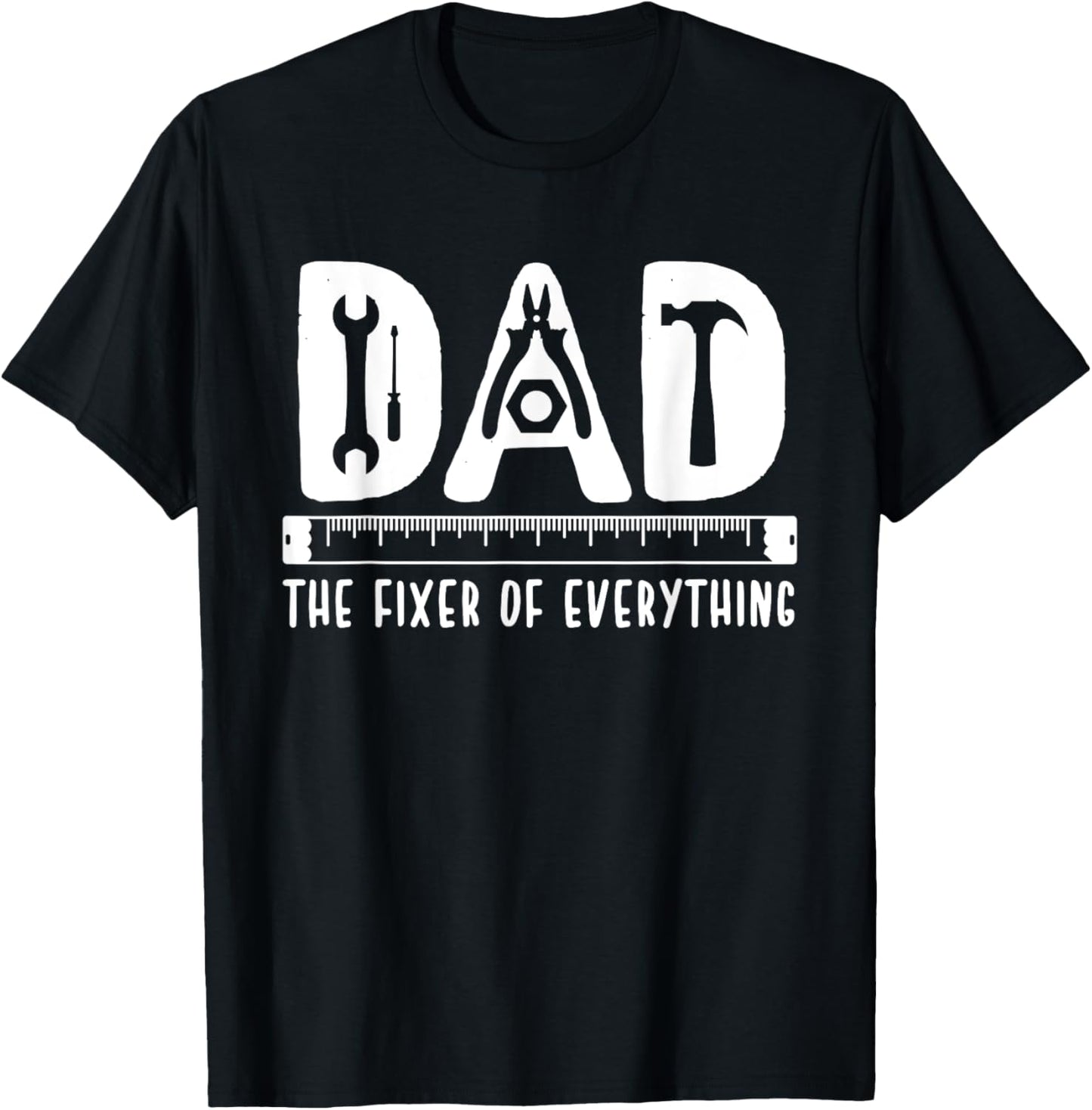 Dad The Fixer Of Everything Funny Father's Day Tools Tee